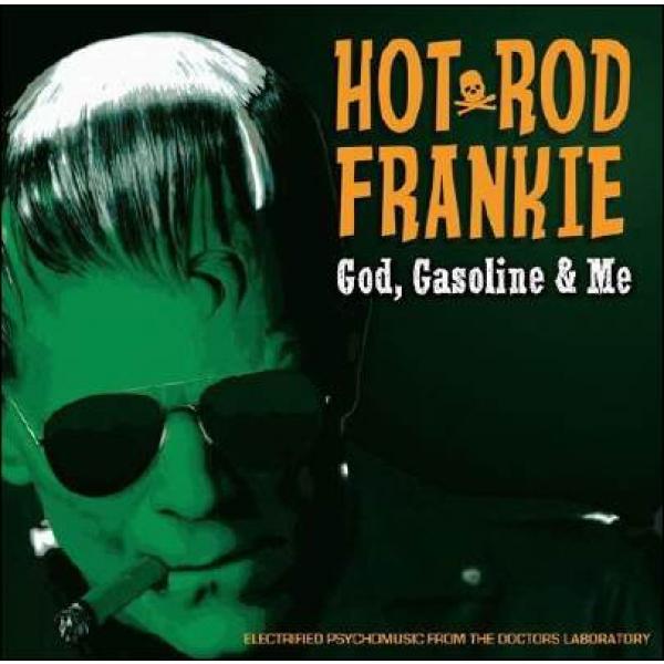 Hot Rod Frankie -God, Gasoline & Me-