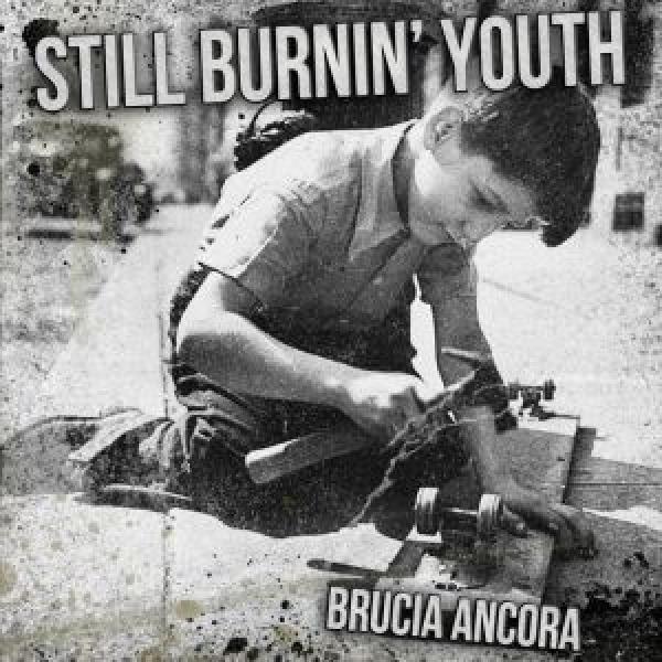 Still Burnin Youth -Brucia Ancora-