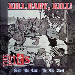 Kill Baby, Kill! / The Gits -From the east - to the West-