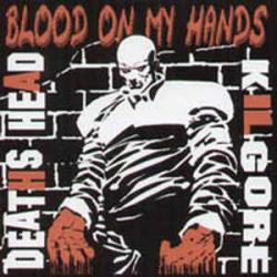 Deaths Head / Kilgore -Blood on my Hands-