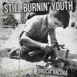Still Burnin Youth -Brucia Ancora-