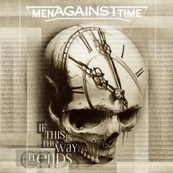 Men against Time -If this is the way it ends-