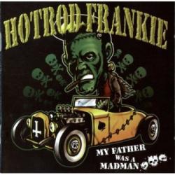 Hot Rod Frankie -My Father was a Madman-